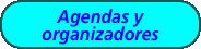  Agendas y  organizadores